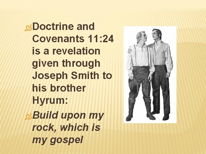  Doctrine and Covenants 11: 24 is a revelation given through Joseph Smith to