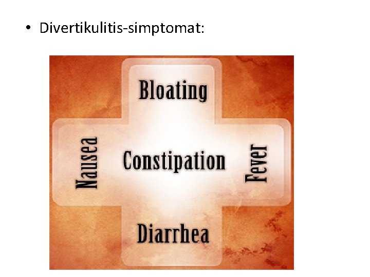  • Divertikulitis-simptomat: 