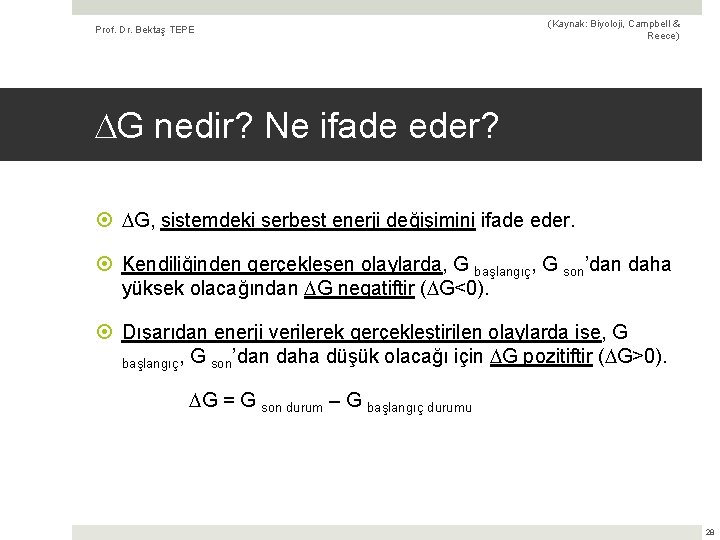 Prof. Dr. Bektaş TEPE (Kaynak: Biyoloji, Campbell & Reece) G nedir? Ne ifade eder?