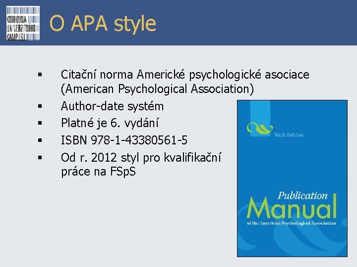 O APA style § § § Citační norma Americké psychologické asociace (American Psychological Association)