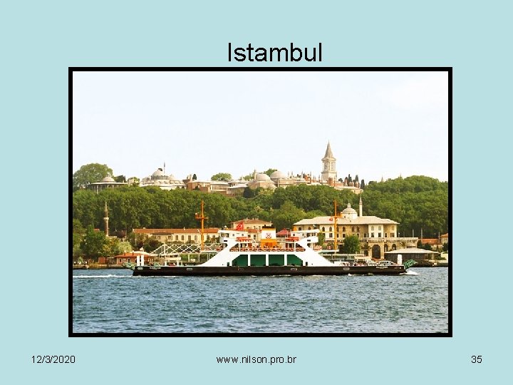 Istambul 12/3/2020 www. nilson. pro. br 35 