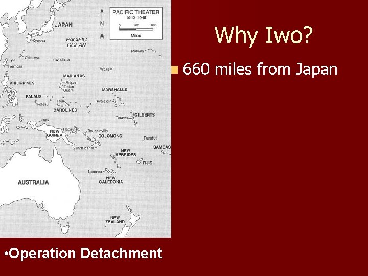 Why Iwo? n 660 • Operation Detachment miles from Japan 