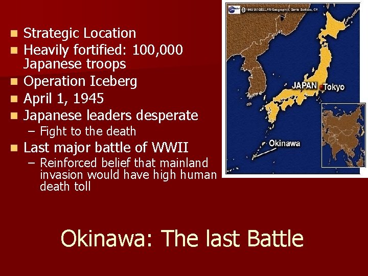 n n n Strategic Location Heavily fortified: 100, 000 Japanese troops Operation Iceberg April