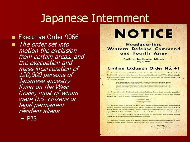 Japanese Internment n n Executive Order 9066 The order set into motion the exclusion