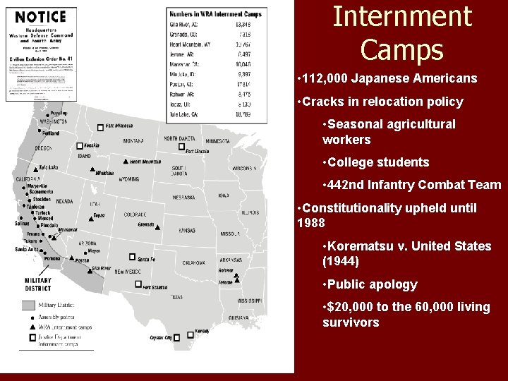 Internment Camps • 112, 000 Japanese Americans • Cracks in relocation policy • Seasonal