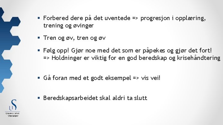 § Forbered dere på det uventede => progresjon i opplæring, trening og øvinger §