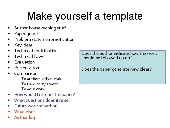 Make yourself a template • • • Author housekeeping stuff Paper genre Problem statement/motivation