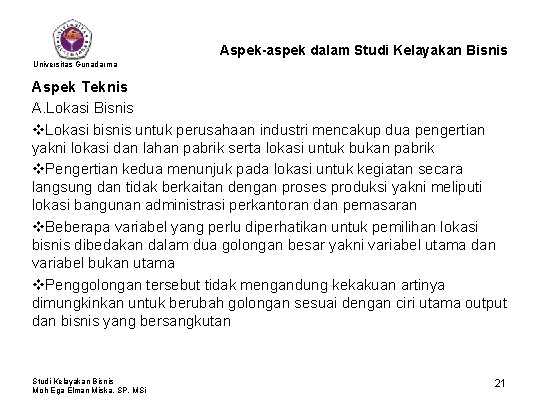Aspek-aspek dalam Studi Kelayakan Bisnis Universitas Gunadarma Aspek Teknis A. Lokasi Bisnis v. Lokasi