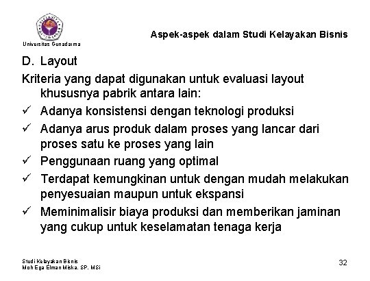 Aspek-aspek dalam Studi Kelayakan Bisnis Universitas Gunadarma D. Layout Kriteria yang dapat digunakan untuk