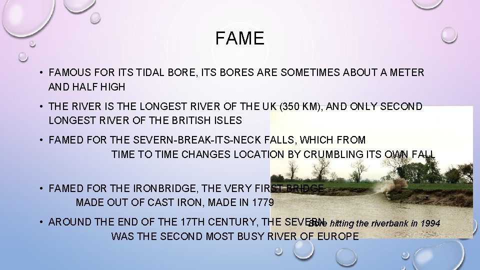 FAME • FAMOUS FOR ITS TIDAL BORE, ITS BORES ARE SOMETIMES ABOUT A METER