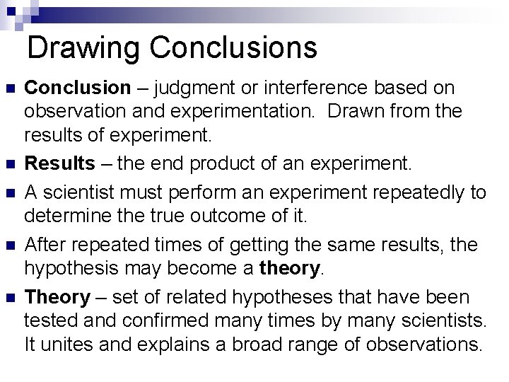 Drawing Conclusions n n n Conclusion – judgment or interference based on observation and