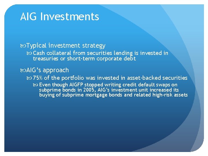 AIG Investments Typical investment strategy Cash collateral from securities lending is invested in treasuries
