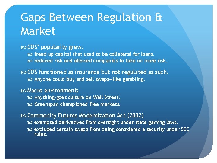 Gaps Between Regulation & Market CDS’ popularity grew. freed up capital that used to