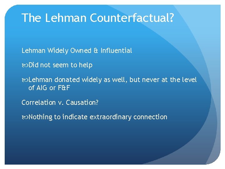 The Lehman Counterfactual? Lehman Widely Owned & Influential Did not seem to help Lehman