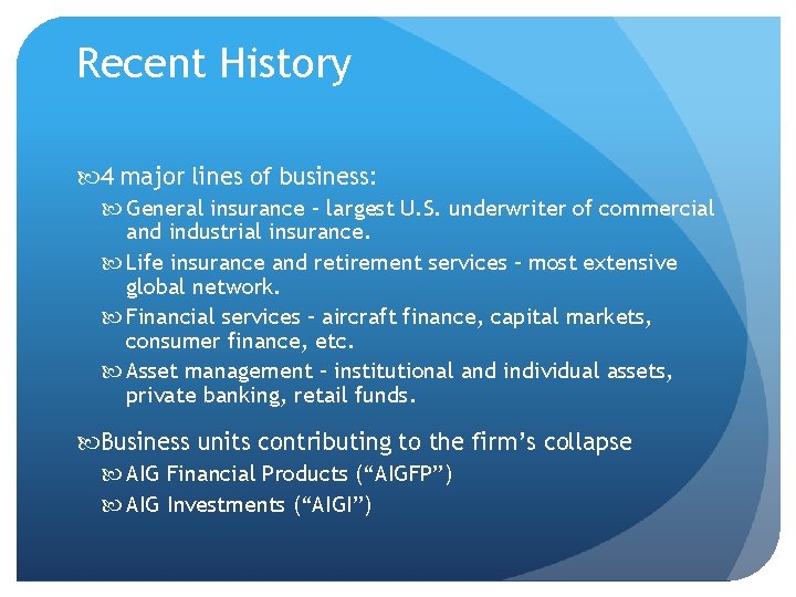 Recent History 4 major lines of business: General insurance – largest U. S. underwriter