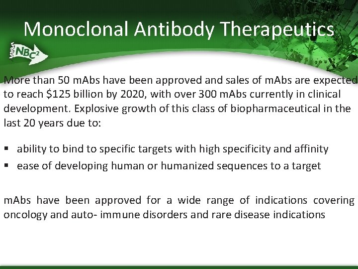 Monoclonal Antibody Therapeutics More than 50 m. Abs have been approved and sales of