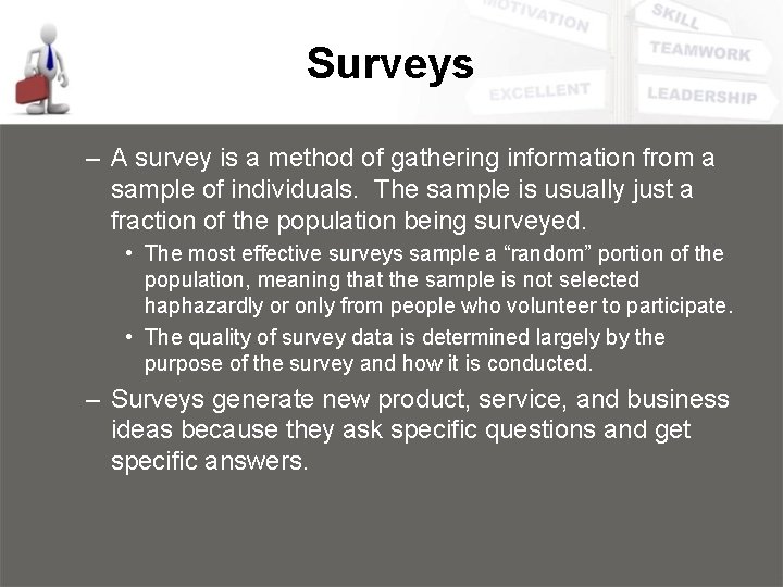 Surveys – A survey is a method of gathering information from a sample of Surveys – A survey is a method of gathering information from a sample of