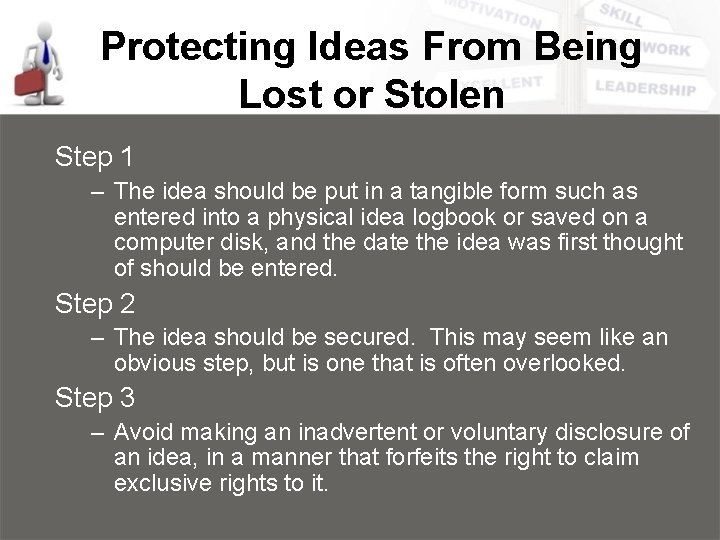 Protecting Ideas From Being Lost or Stolen Step 1 – The idea should be