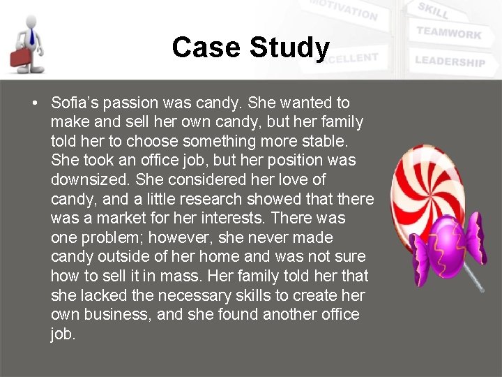 Case Study • Sofia’s passion was candy. She wanted to make and sell her