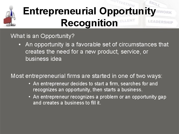 Entrepreneurial Opportunity Recognition What is an Opportunity? • An opportunity is a favorable set Entrepreneurial Opportunity Recognition What is an Opportunity? • An opportunity is a favorable set