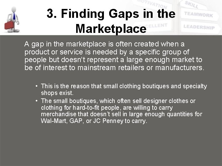 3. Finding Gaps in the Marketplace A gap in the marketplace is often created