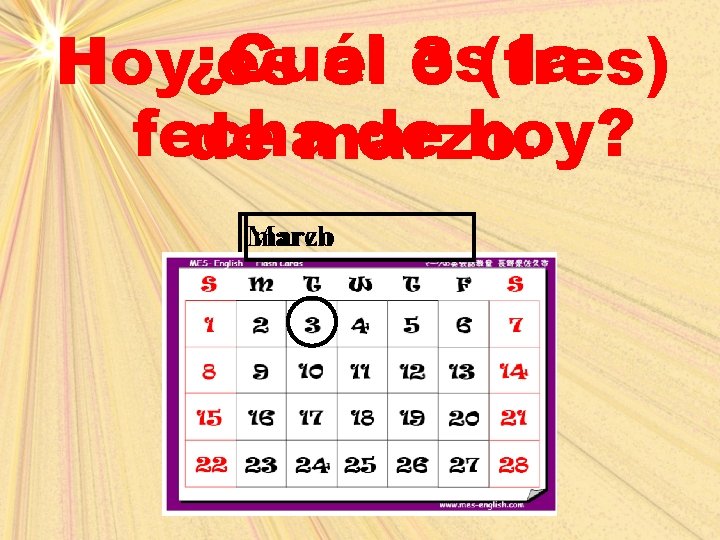 la Hoy¿Cuál es el es 3 (tres) fecha de hoy? de marzo. March marzo