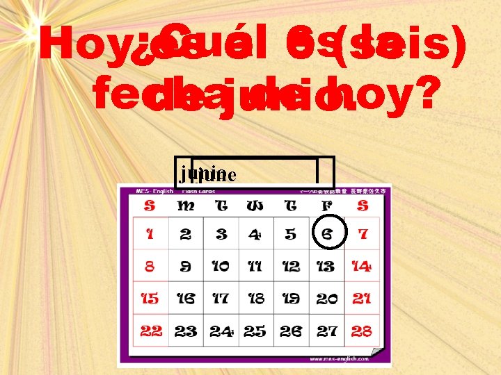 es(seis) la Hoy¿Cuál es el 6 fecha de hoy? de junio june 