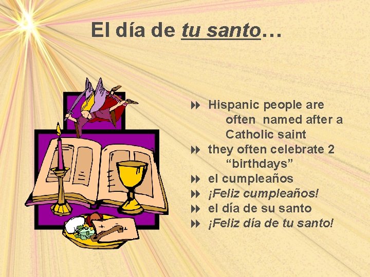 El día de tu santo… 8 Hispanic people are often named after a Catholic