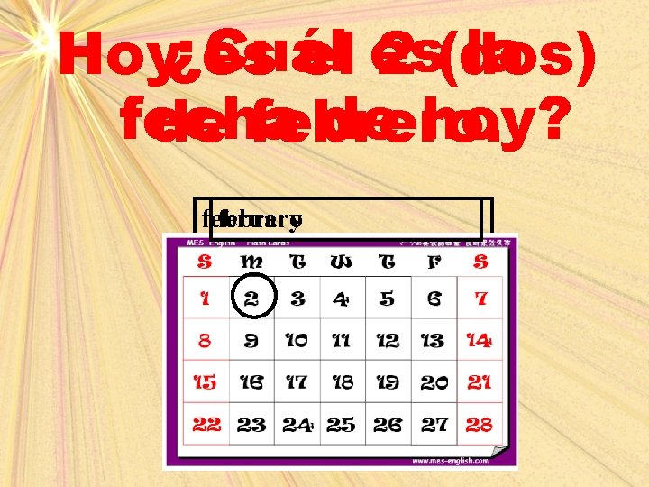 la Hoy¿Cuál es el es 2 (dos) fecha de hoy? de febrero. february febrero