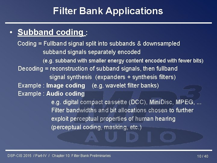 Filter Bank Applications • Subband coding : Coding = Fullband signal split into subbands