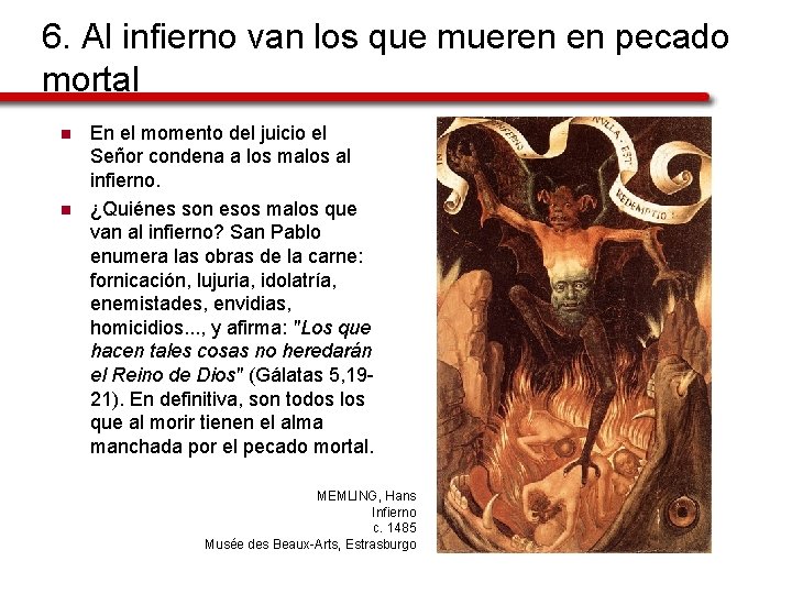 6. Al infierno van los que mueren en pecado mortal n n En el