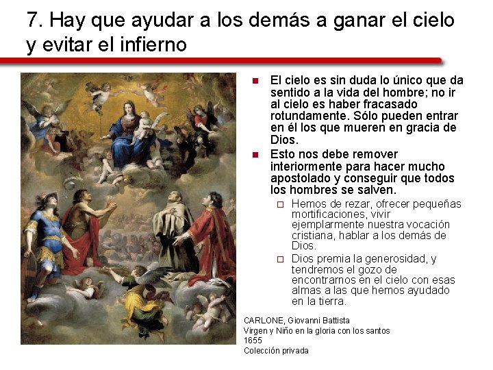 7. Hay que ayudar a los demás a ganar el cielo y evitar el