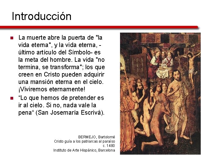 Introducción n n La muerte abre la puerta de "la vida eterna", y la