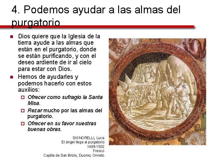 4. Podemos ayudar a las almas del purgatorio n n Dios quiere que la