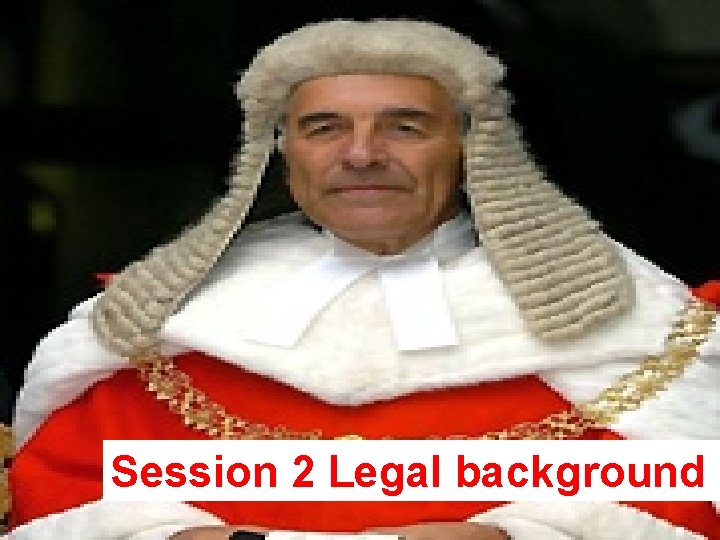 Session 2 Legal background Slide 11 