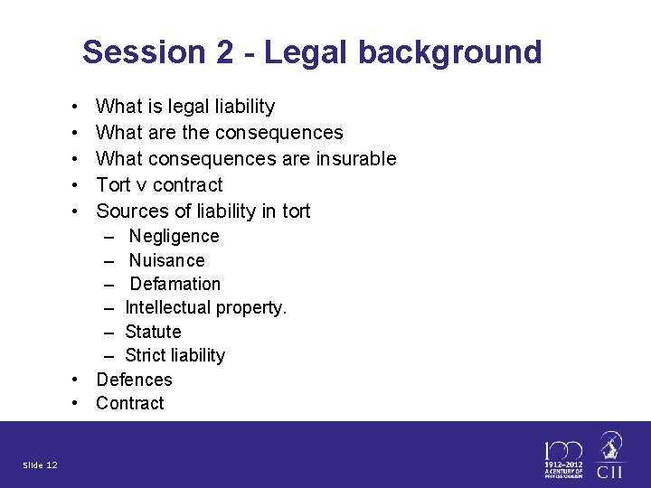 Session 2 - Legal background Slide 12 • • • What is legal liability