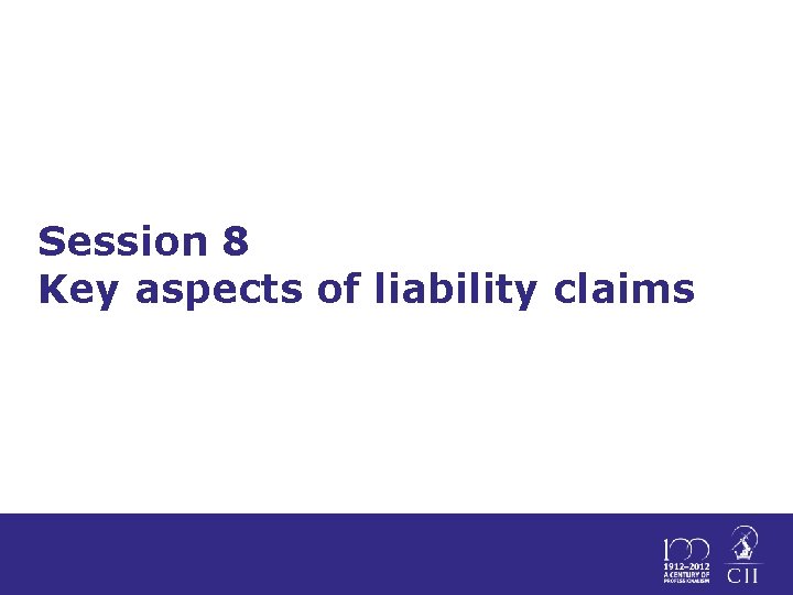 Session 8 Key aspects of liability claims 
