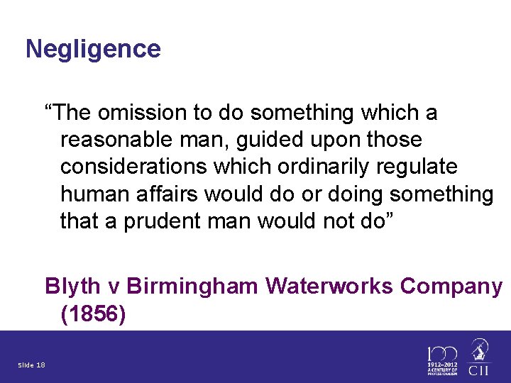 Negligence “The omission to do something which a reasonable man, guided upon those considerations