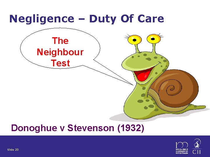 Negligence – 4 steps Negligence – Duty Of Care The Neighbour Test Must Prove