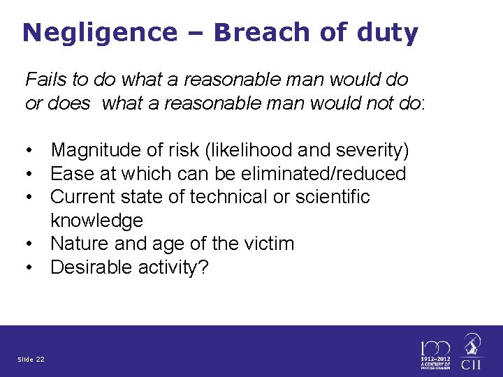 Negligence – Breach of duty Fails to do what a reasonable man would do