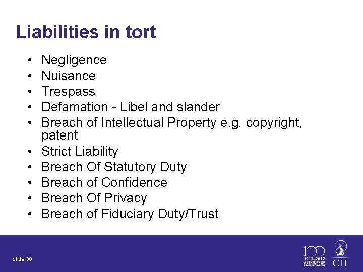 Liabilities in tort • • • Slide 30 Negligence Nuisance Trespass Defamation - Libel
