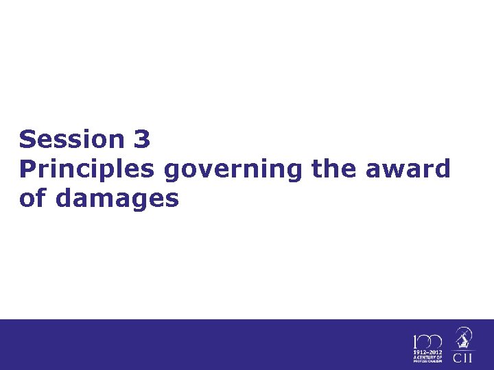 Session 3 Principles governing the award of damages 