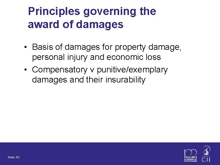 Principles governing the award of damages • Basis of damages for property damage, personal