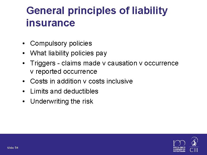 General principles of liability insurance • Compulsory policies • What liability policies pay •