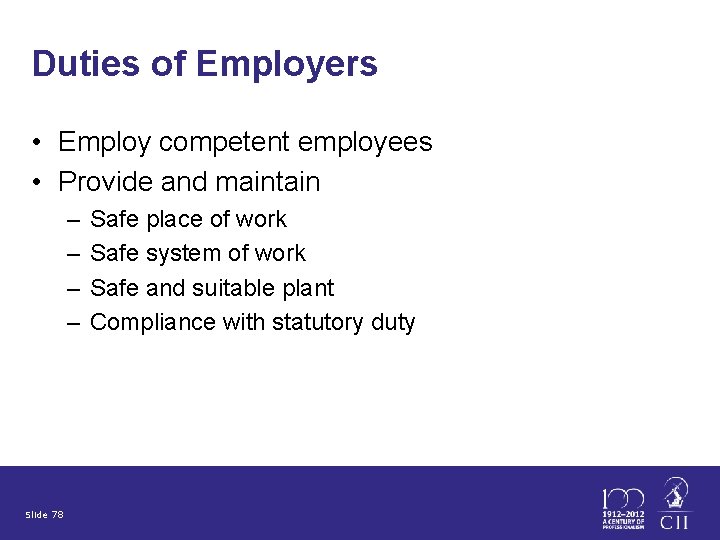 Duties of Employers • Employ competent employees • Provide and maintain – – Slide