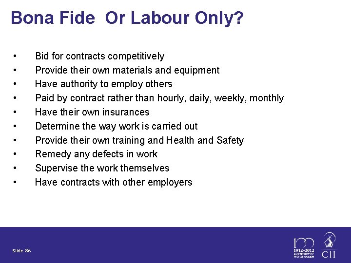 Bona Fide Or Labour Only? • • • Slide 86 Bid for contracts competitively