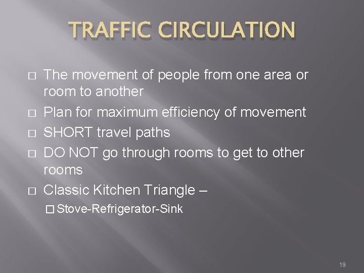 TRAFFIC CIRCULATION � � � The movement of people from one area or room