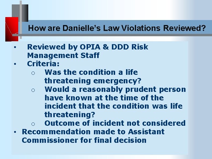 How are Danielle’s Law Violations Reviewed? Reviewed by OPIA & DDD Risk Management Staff