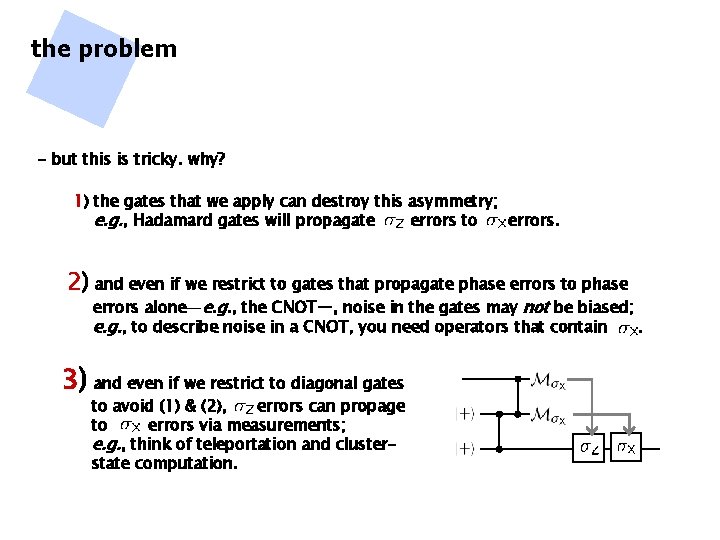 the problem - but this is tricky. why? 1) the gates that we apply