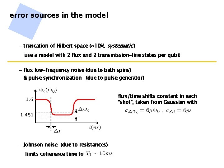 error sources in the model - truncation of Hilbert space (~10%, systematic ) use